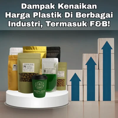 dampak-kenaikan-harga-plastik-di-berbagai-industri-termasuk-fnb
